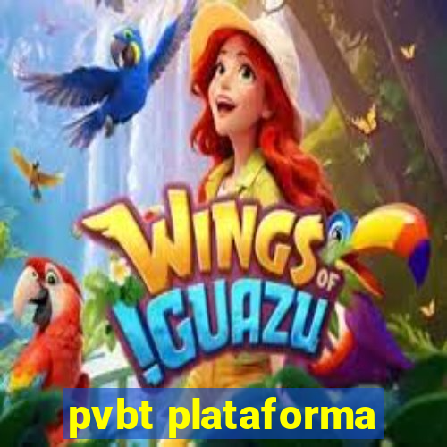 pvbt plataforma